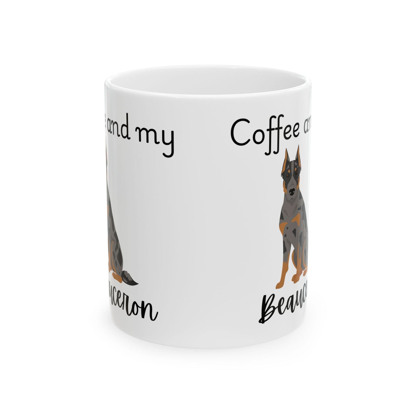 Coffee and My Beauceron Ceramic Mug | Dog Lover Gift, Pet Owner Cup, Cute Mug for Dog Moms, Funny Mug for Coffee Lovers