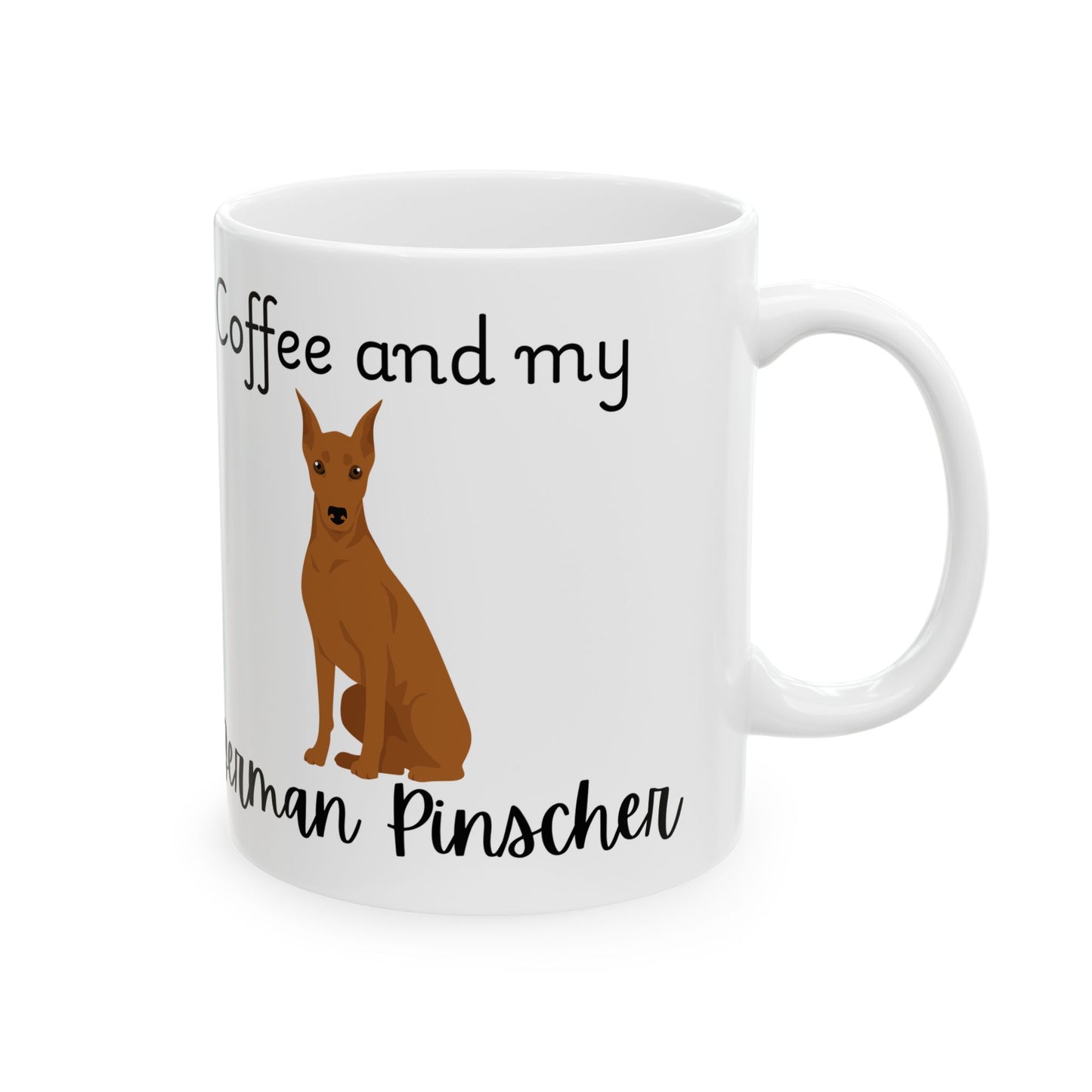 Coffee and My German Pinscher Ceramic Mug | Dog Lover Gift, Pet Owner Cup, Cute Mug for Dog Moms, Funny Mug for Coffee Lovers