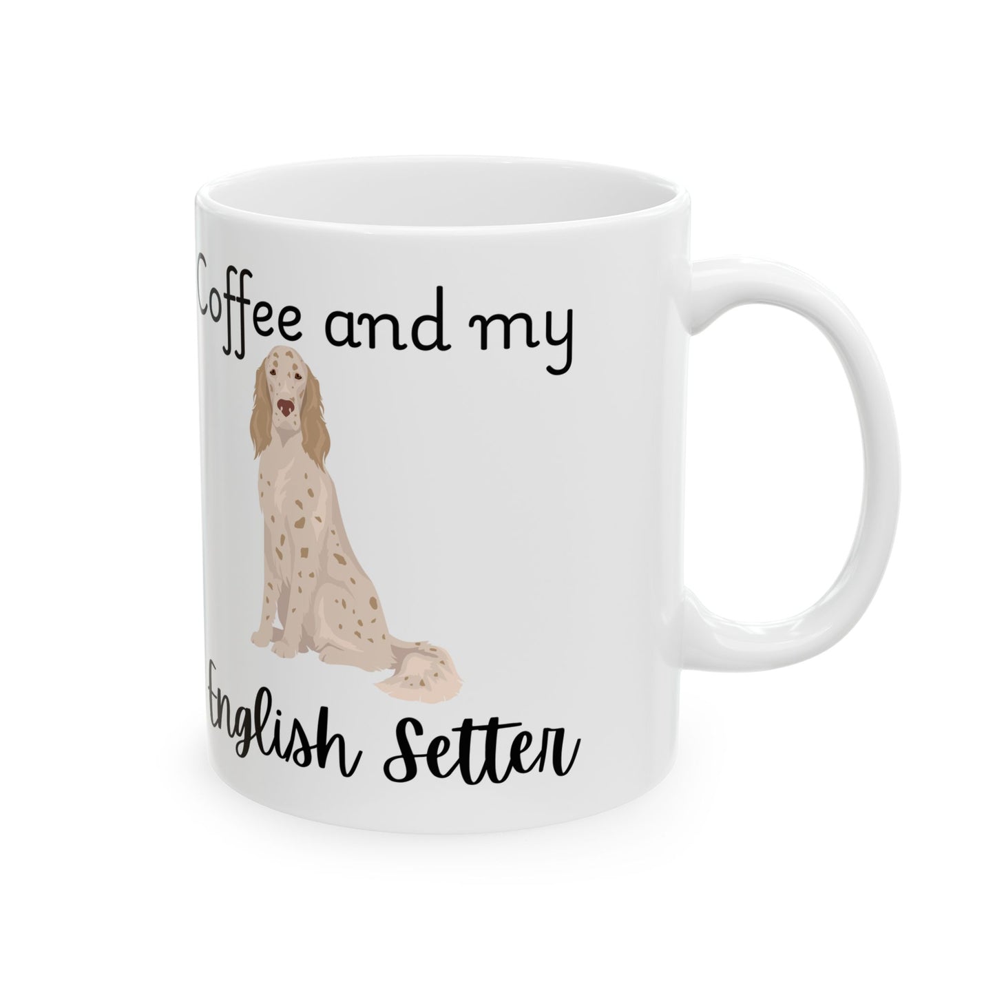 Coffee and My English Setter Ceramic Mug | Dog Lover Gift, Pet Owner Cup, Cute Mug for Dog Moms, Funny Mug for Coffee Lovers