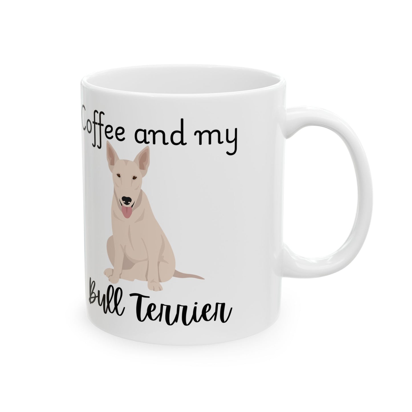 Coffee and My Bull Terrier Ceramic Mug | Dog Lover Gift, Pet Owner Cup, Cute Mug for Dog Moms, Funny Mug for Coffee Lovers