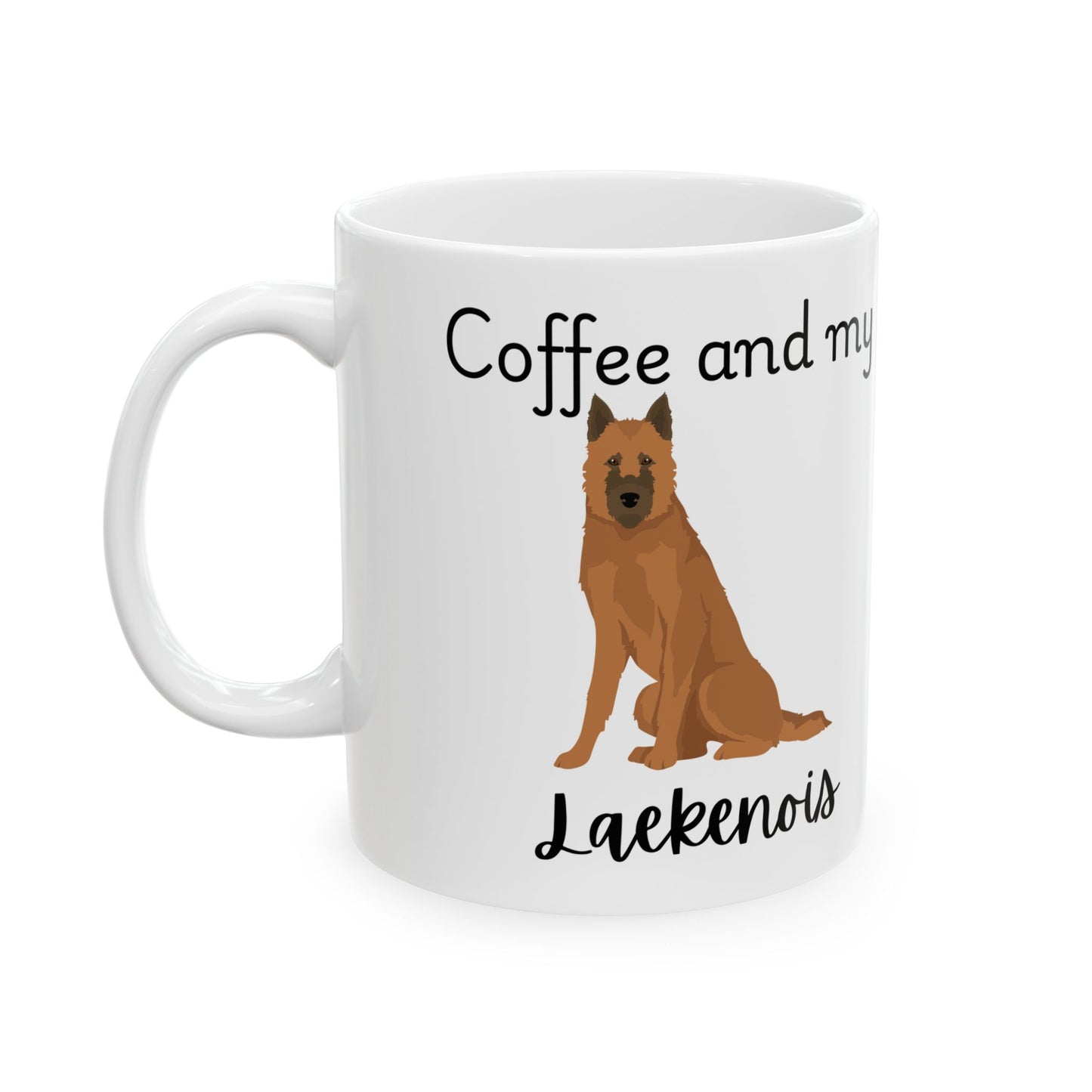 Coffee and My Laekenois Ceramic Mug | Dog Lover Gift, Pet Owner Cup, Cute Mug for Dog Moms, Funny Mug for Coffee Lovers