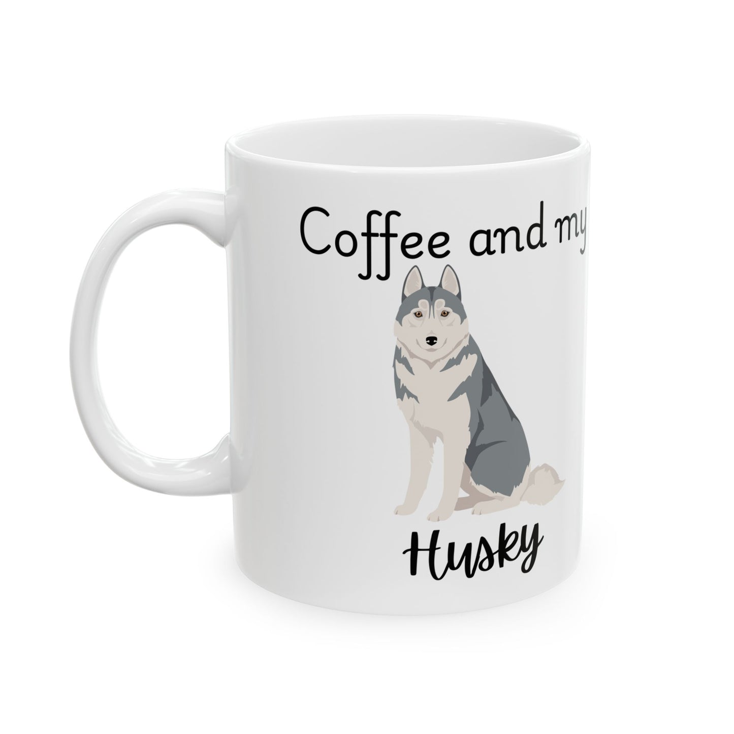 Coffee and My Husky Ceramic Mug | Dog Lover Gift, Pet Owner Cup, Cute Mug for Dog Moms, Funny Mug for Coffee Lovers