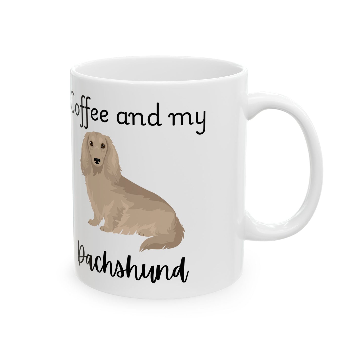 Coffee and My Dachshund Ceramic Mug | Dog Lover Gift, Pet Owner Cup, Cute Mug for Dog Moms, Funny Mug for Coffee Lovers