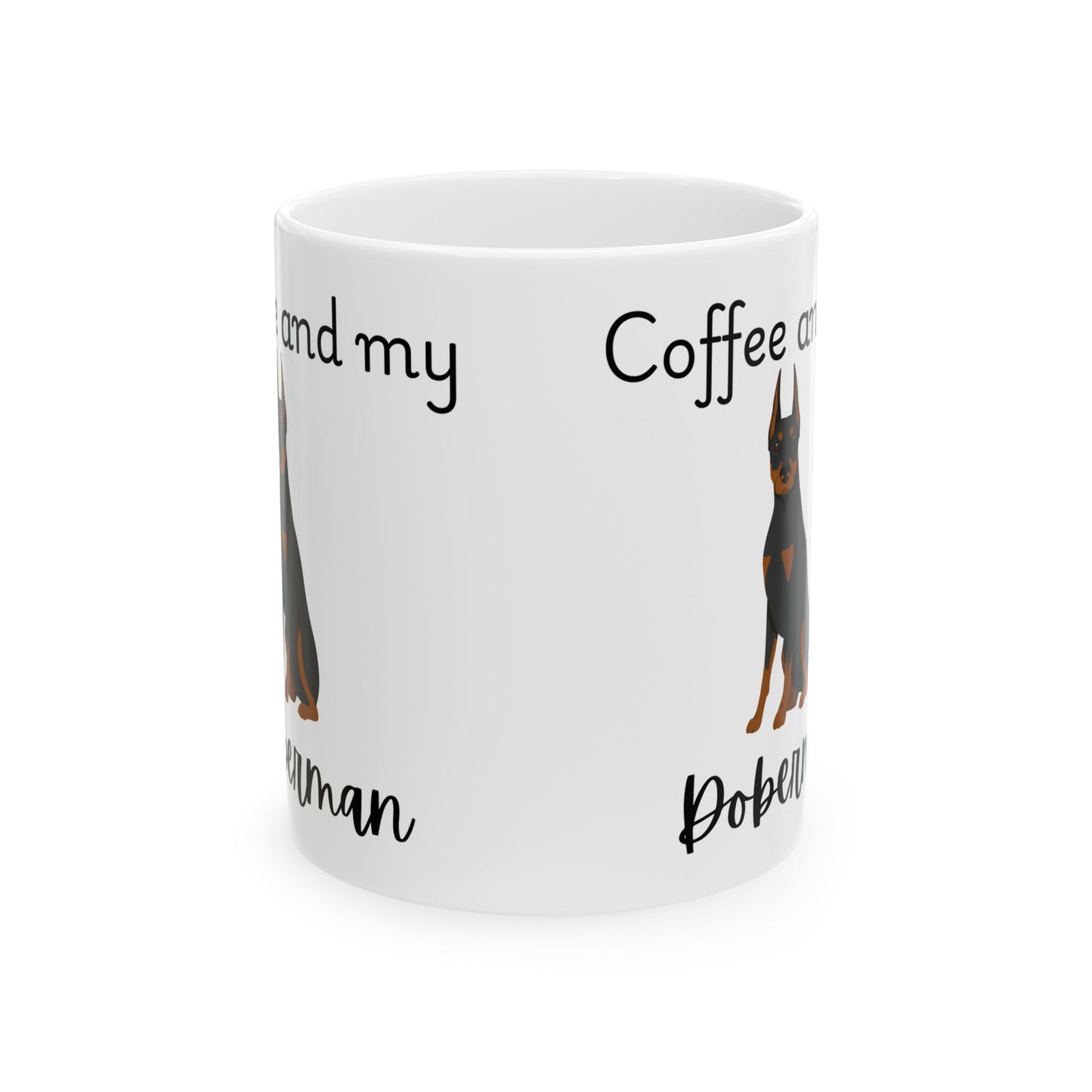 Coffee and My Doberman Ceramic Mug | Dog Lover Gift, Pet Owner Cup, Cute Mug for Dog Moms, Funny Mug for Coffee Lovers