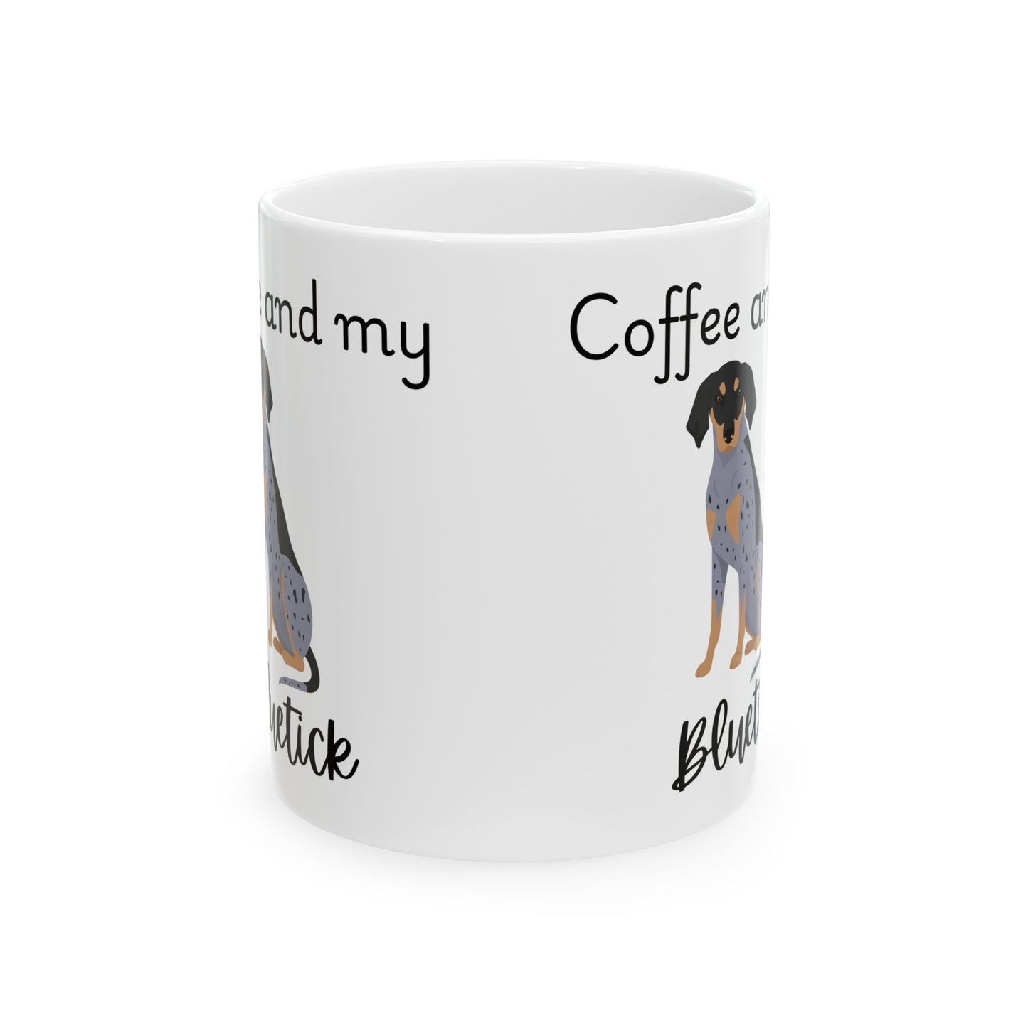 Coffee and My Bluetick Ceramic Mug | Dog Lover Gift, Pet Owner Cup, Cute Mug for Dog Moms, Funny Mug for Coffee Lovers