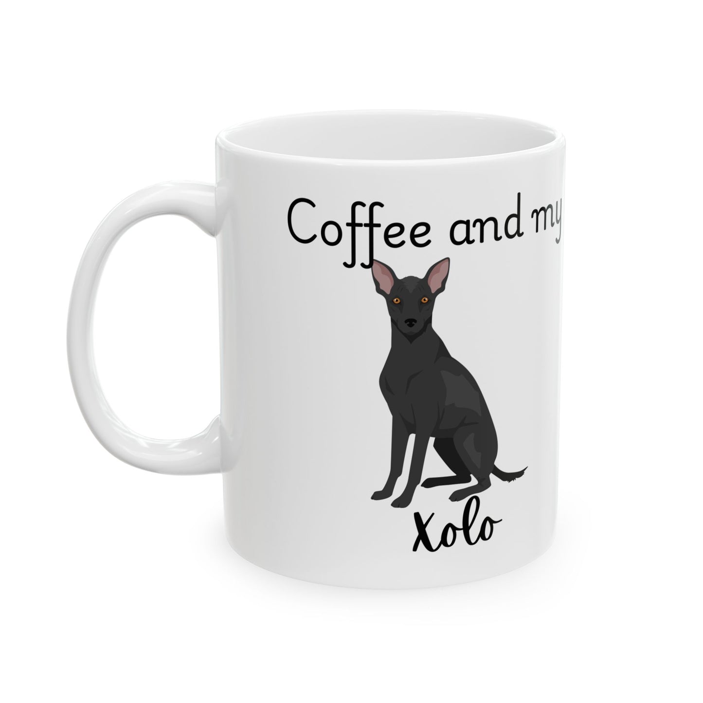 Coffee and My Xolo Ceramic Mug | Dog Lover Gift, Pet Owner Cup, Cute Mug for Dog Moms, Funny Mug for Coffee Lovers