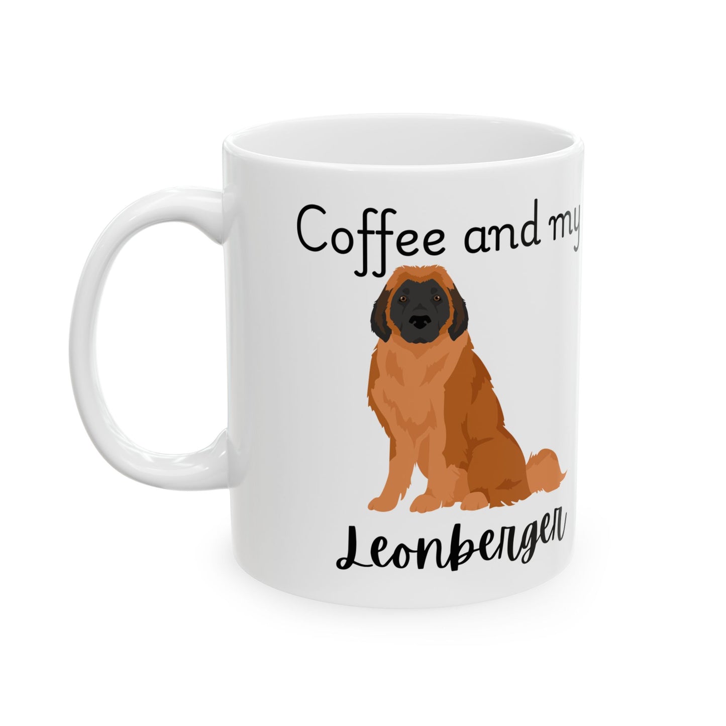 Coffee and My Leonberger Ceramic Mug | Dog Lover Gift, Pet Owner Cup, Cute Mug for Dog Moms, Funny Mug for Coffee Lovers