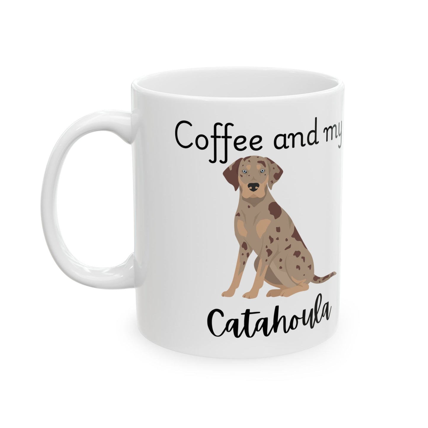 Coffee and My Catahoula Ceramic Mug | Dog Lover Gift, Pet Owner Cup, Cute Mug for Dog Moms, Funny Mug for Coffee Lovers