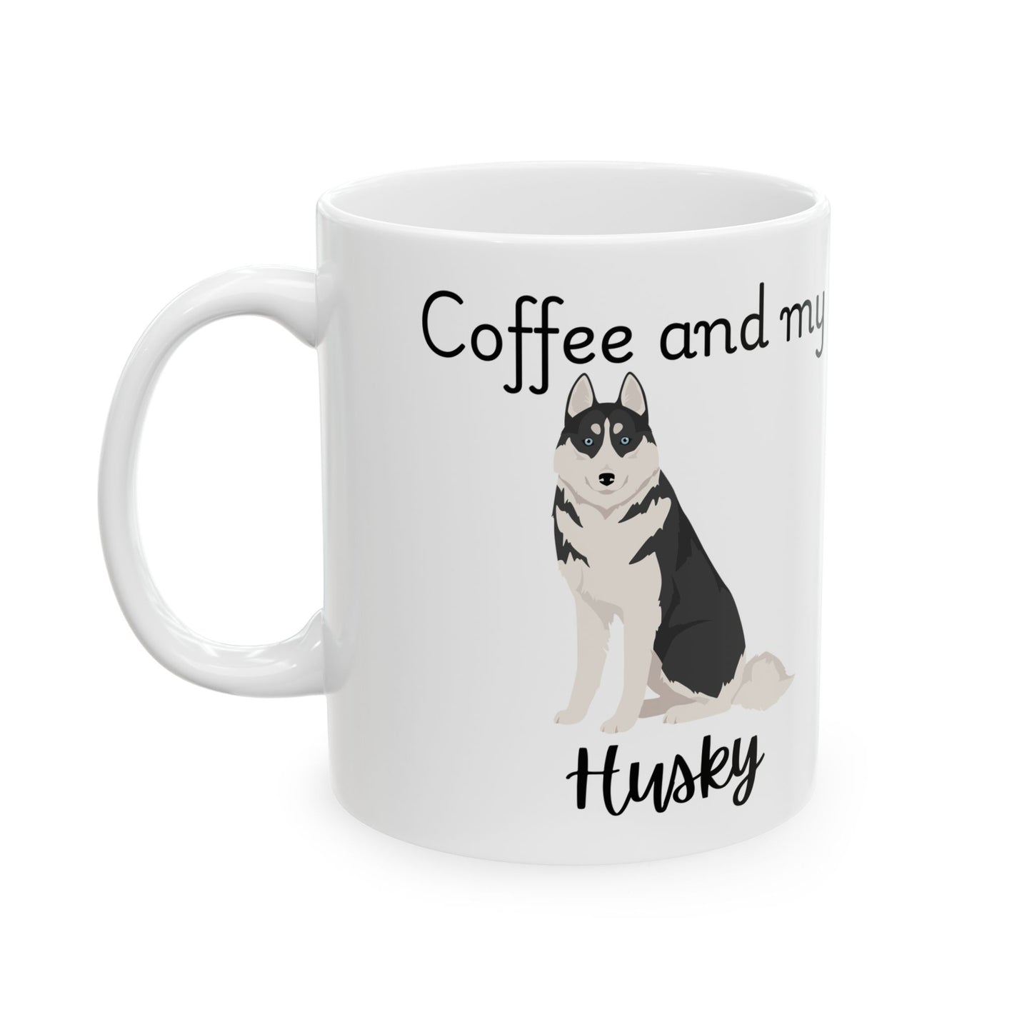 Coffee and My Husky Ceramic Mug | Dog Lover Gift, Pet Owner Cup, Cute Mug for Dog Moms, Funny Mug for Coffee Lovers