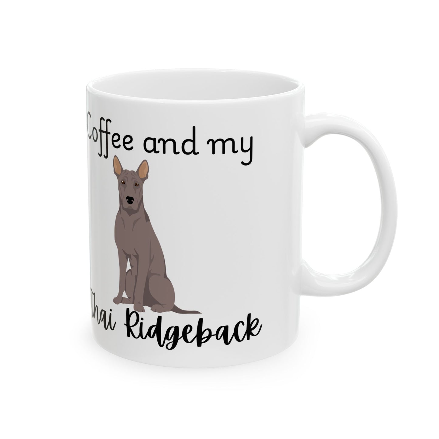 Coffee and My Thai Ridgeback Ceramic Mug | Dog Lover Gift, Pet Owner Cup, Cute Mug for Dog Moms, Funny Mug for Coffee Lovers