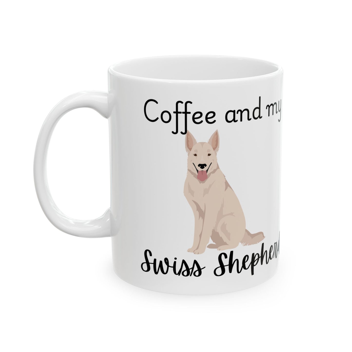 Coffee and My Swiss Shepard Ceramic Mug | Dog Lover Gift, Pet Owner Cup, Cute Mug for Dog Moms, Funny Mug for Coffee Lovers