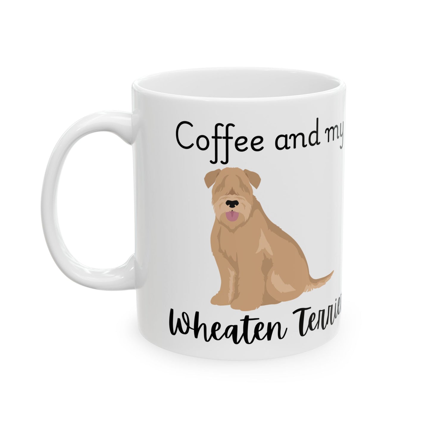 Coffee and My Wheaten Terrier Ceramic Mug | Dog Lover Gift, Pet Owner Cup, Cute Mug for Dog Moms, Funny Mug for Coffee Lovers,