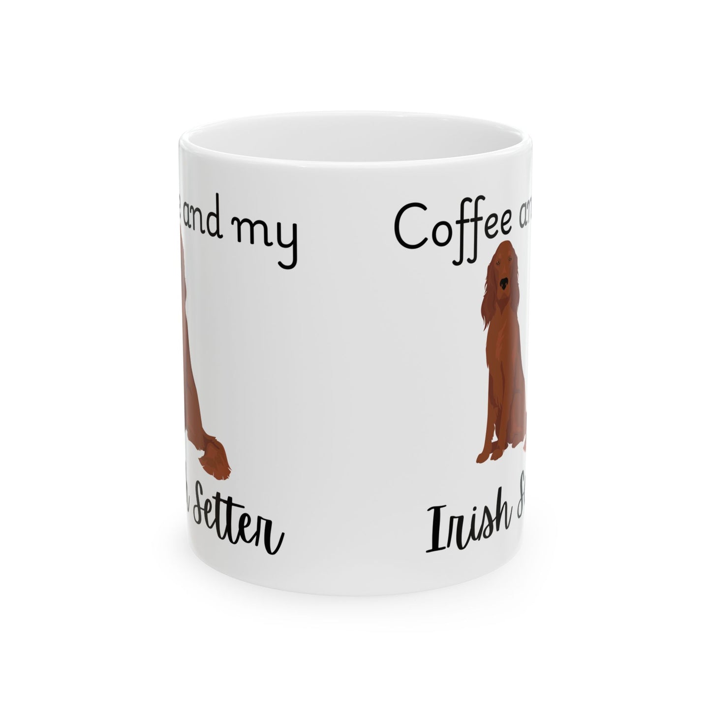 Coffee and My Irish Setter Ceramic Mug | Dog Lover Gift, Pet Owner Cup, Cute Mug for Dog Moms, Funny Mug for Coffee Lovers