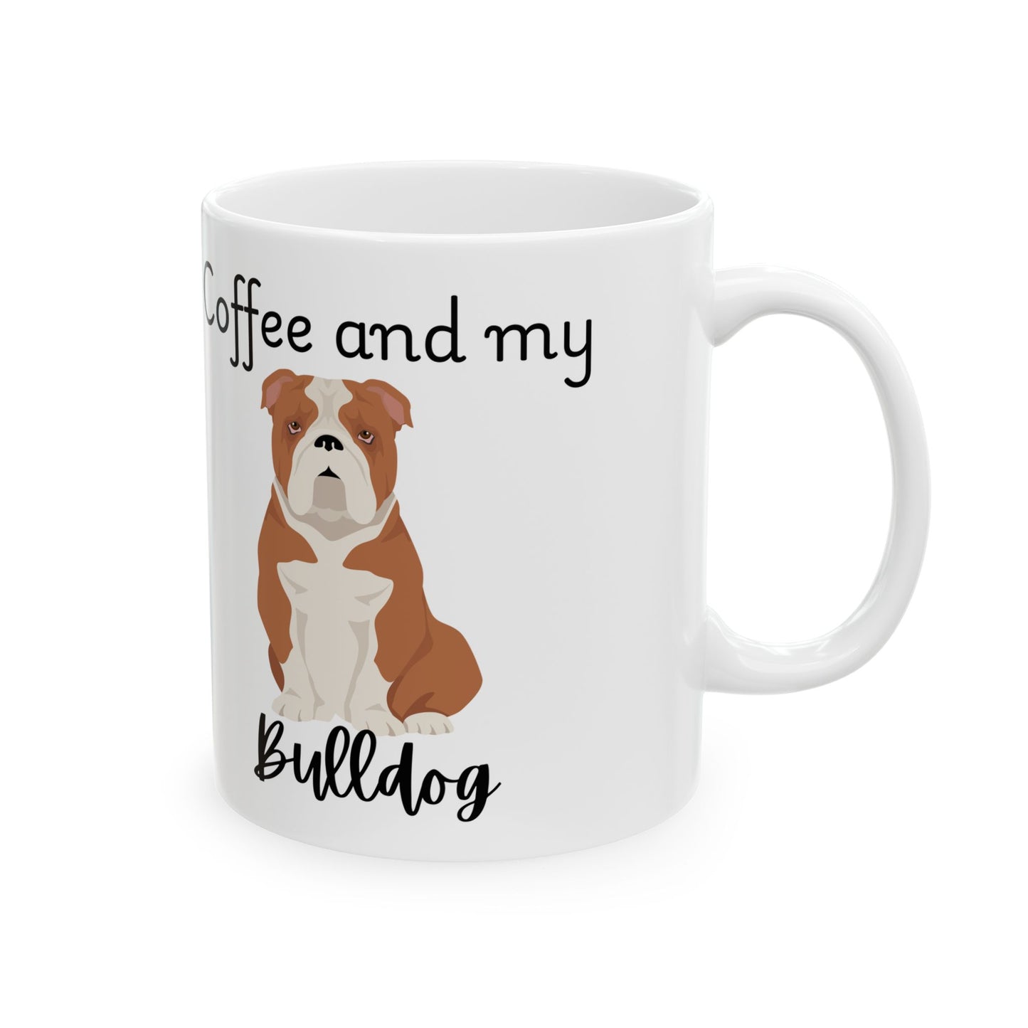 Coffee and My Bulldog Ceramic Mug | Dog Lover Gift, Pet Owner Cup, Cute Mug for Dog Moms, Funny Mug for Coffee Lovers