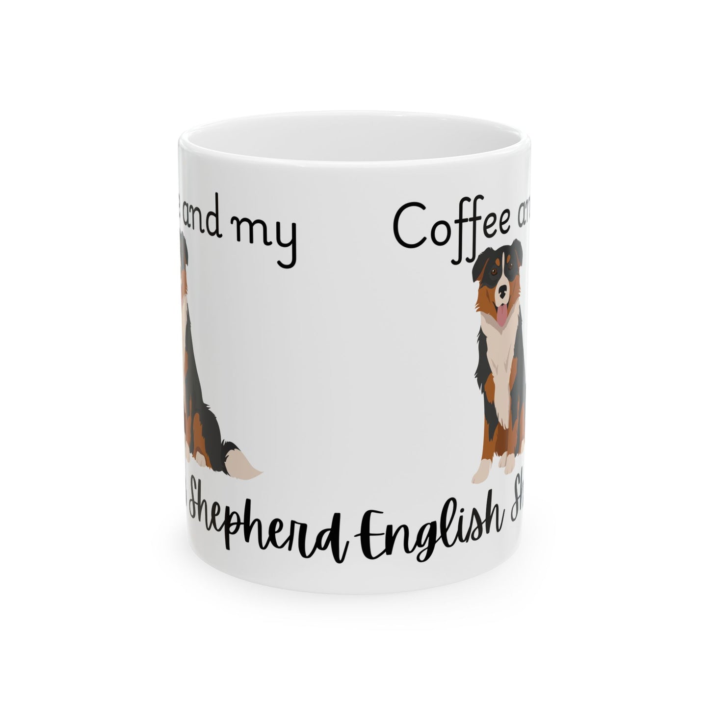 Coffee and My English Shepherd Ceramic Mug | Dog Lover Gift, Pet Owner Cup, Cute Mug for Dog Moms, Funny Mug for Coffee Lovers