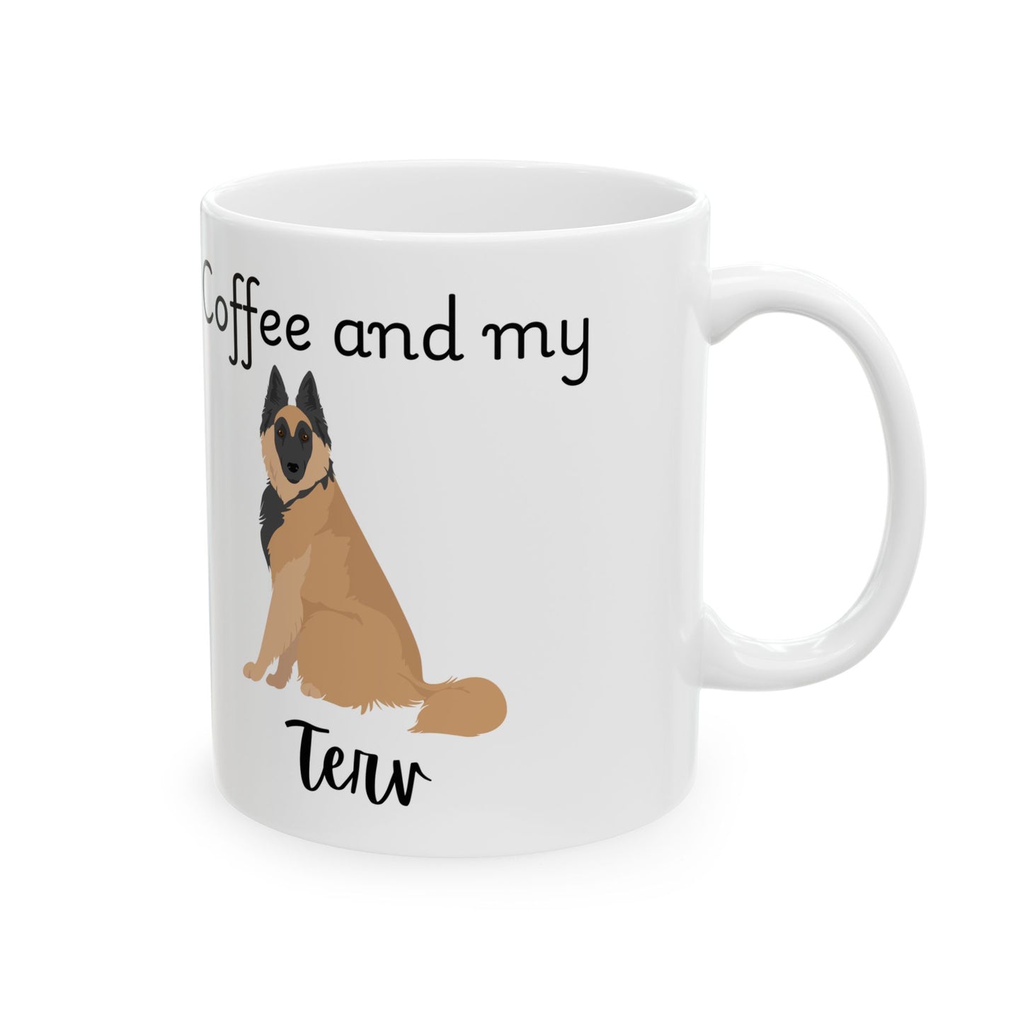 Coffee and My Terv Ceramic Mug | Dog Lover Gift, Pet Owner Cup, Cute Mug for Dog Moms, Funny Mug for Coffee Lovers