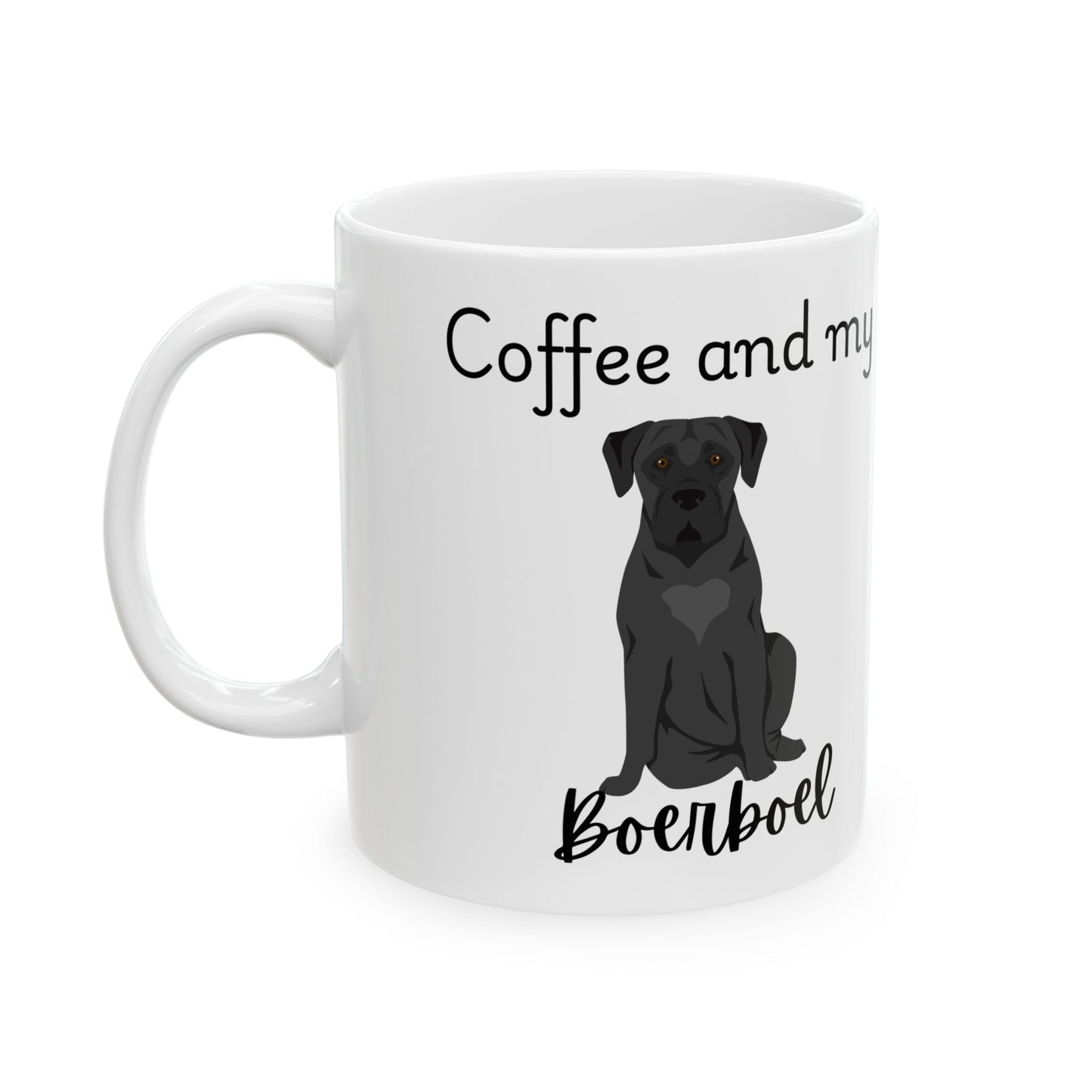 Coffee and My Boerboel Ceramic Mug | Dog Lover Gift, Pet Owner Cup, Cute Mug for Dog Moms, Funny Mug for Coffee Lovers