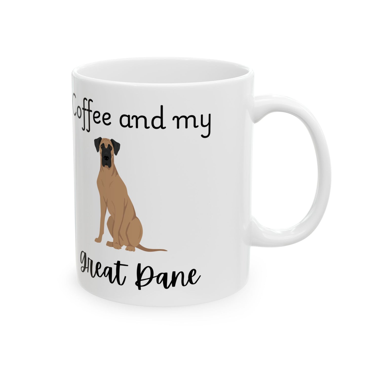 Coffee and My Great Dane Ceramic Mug | Dog Lover Gift, Pet Owner Cup, Cute Mug for Dog Moms, Funny Mug for Coffee Lovers