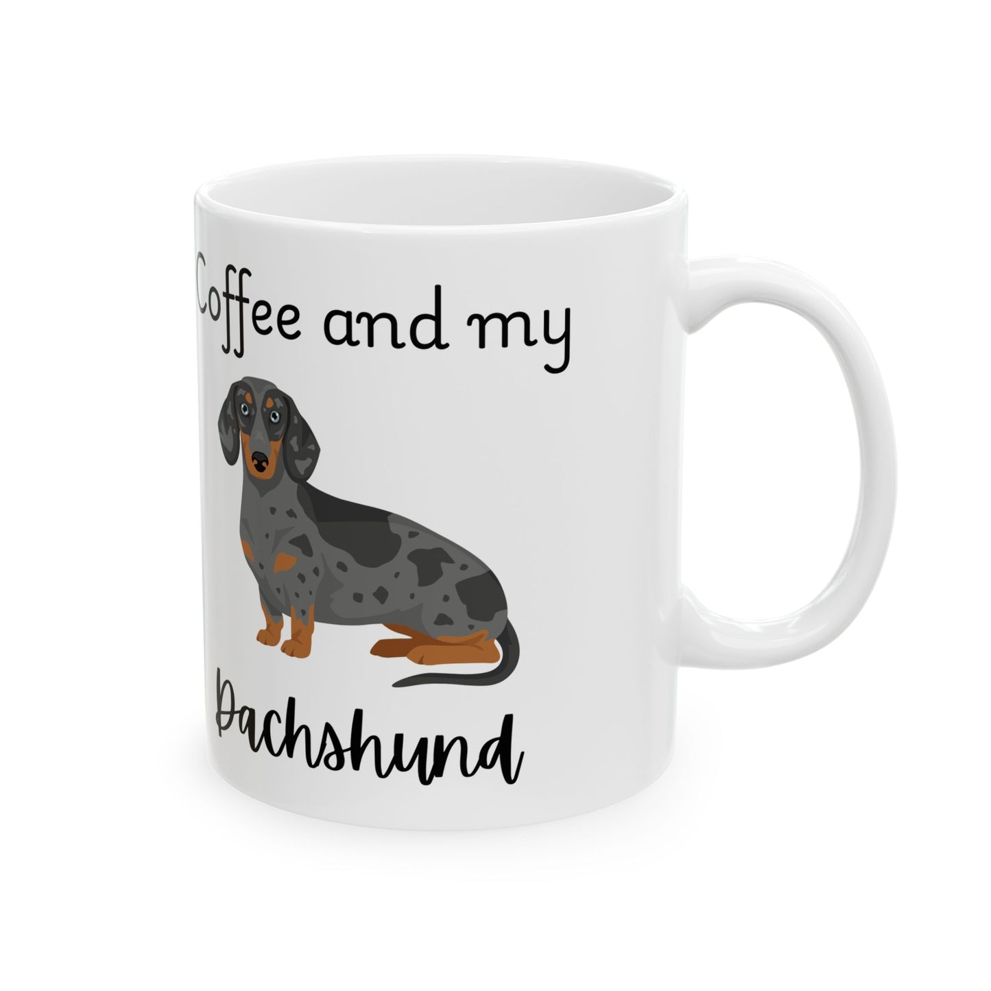 Coffee and My Dachshund Ceramic Mug | Dog Lover Gift, Pet Owner Cup, Cute Mug for Dog Moms, Funny Mug for Coffee Lovers