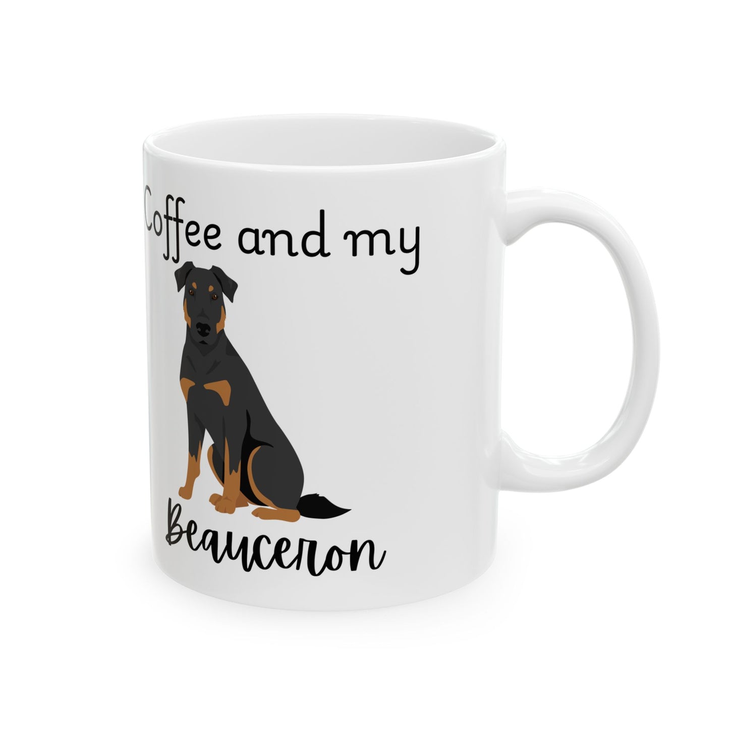 Coffee and My Beauceron Ceramic Mug | Dog Lover Gift, Pet Owner Cup, Cute Mug for Dog Moms, Funny Mug for Coffee Lovers