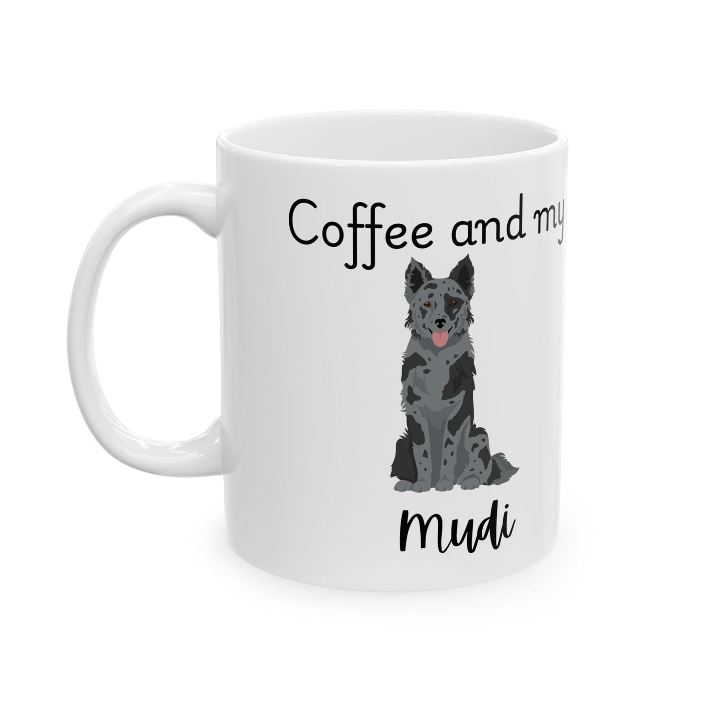 Coffee and My Mudi Ceramic Mug | Dog Lover Gift, Pet Owner Cup, Cute Mug for Dog Moms, Funny Mug for Coffee Lovers