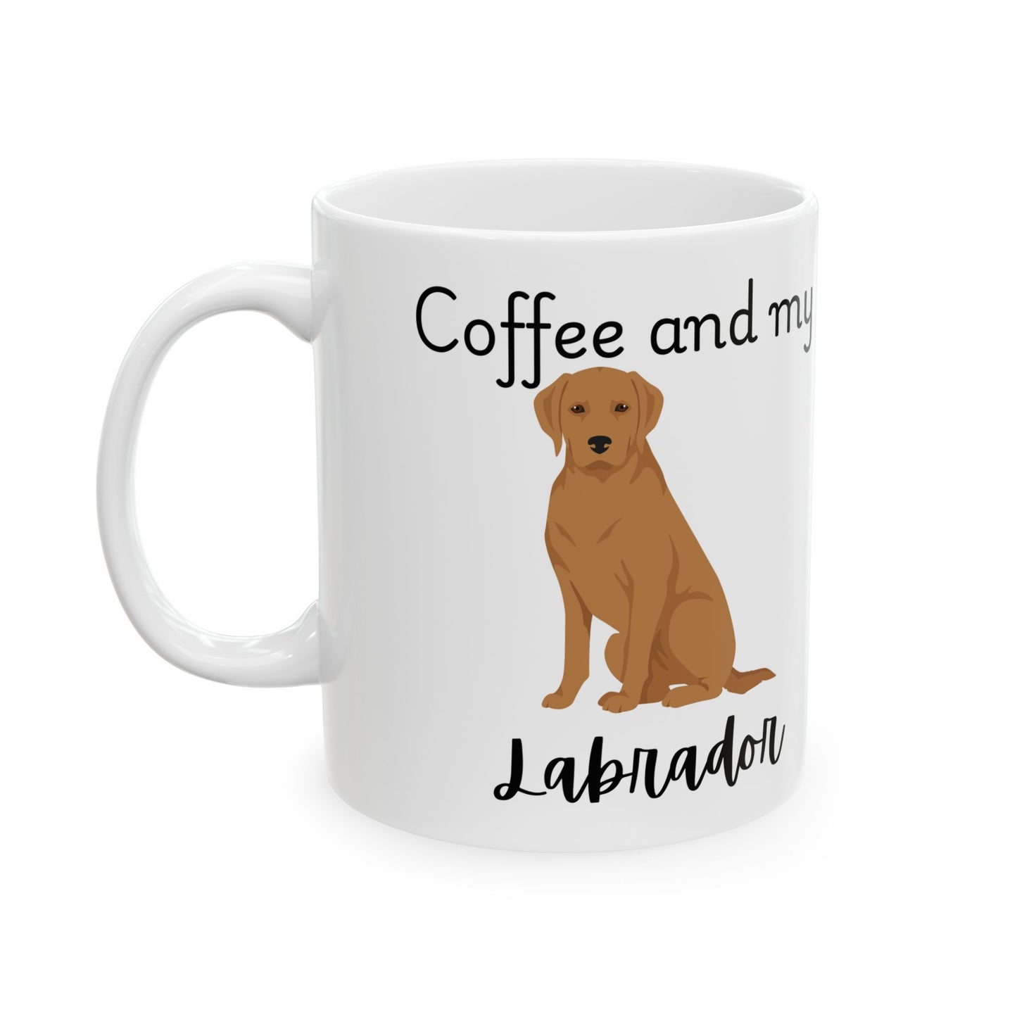Coffee and My Labrador Ceramic Mug | Dog Lover Gift, Pet Owner Cup, Cute Mug for Dog Moms, Funny Mug for Coffee Lovers