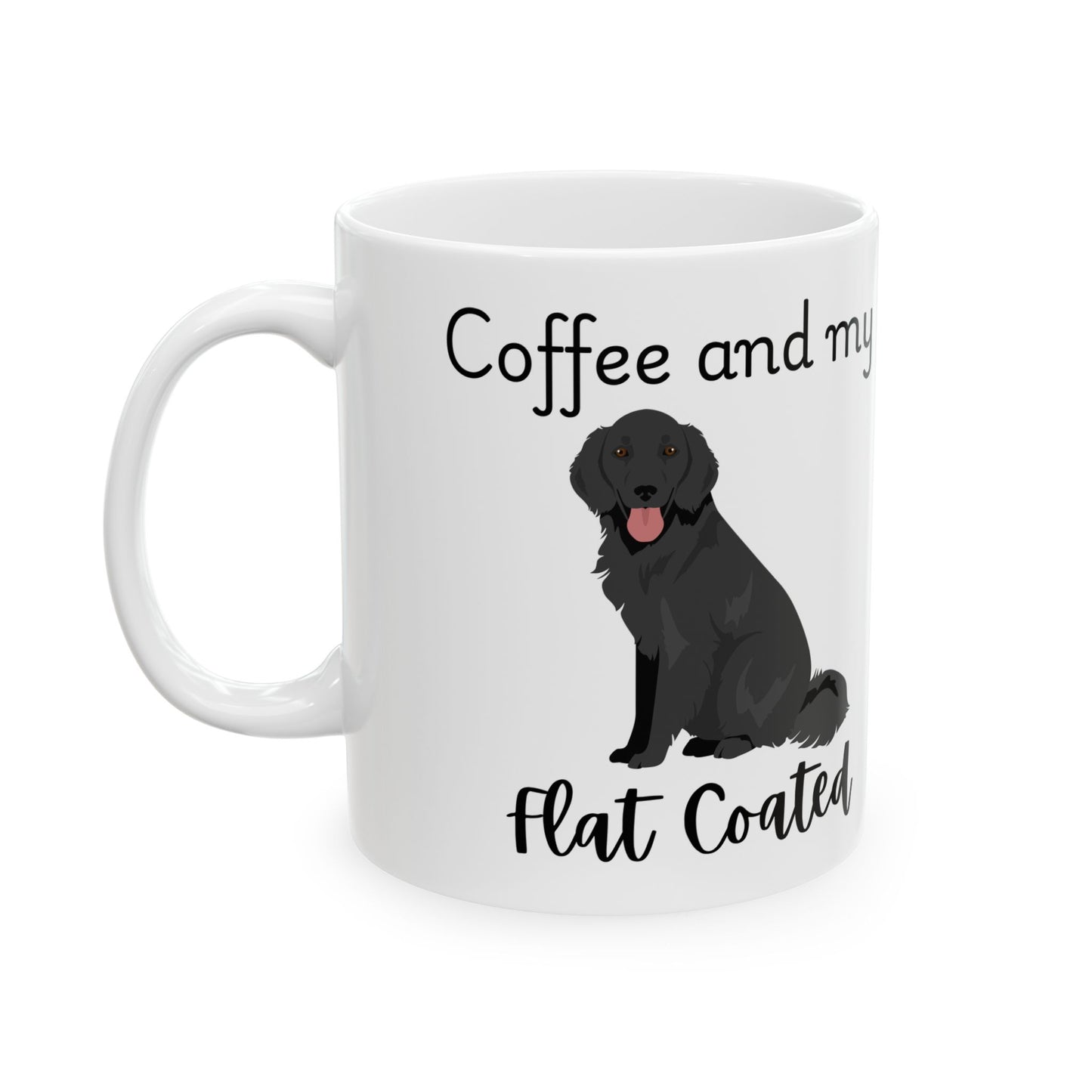 Coffee and My Flat Coated Retriever Ceramic Mug | Dog Lover Gift, Pet Owner Cup, Cute Mug for Dog Moms, Funny Mug for Coffee Lovers