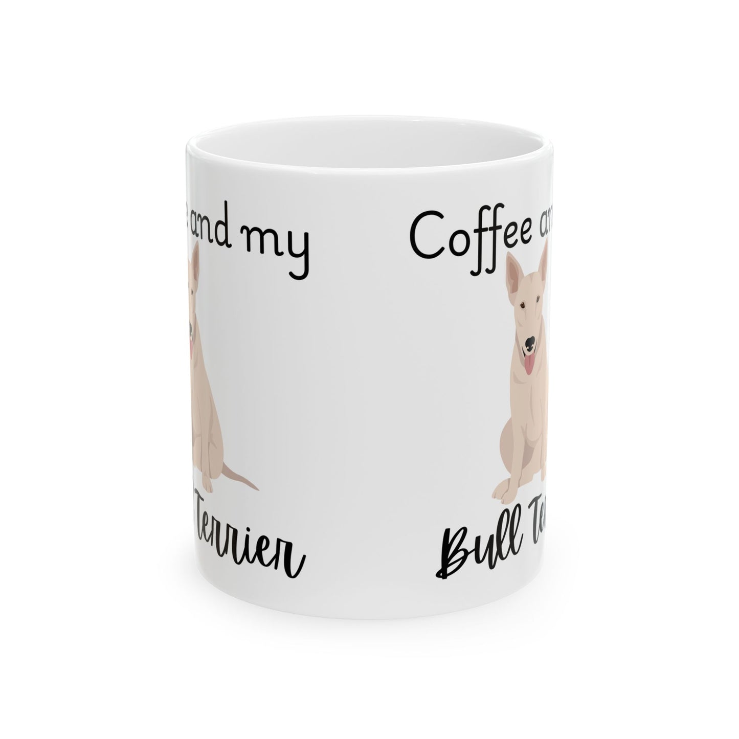 Coffee and My Bull Terrier Ceramic Mug | Dog Lover Gift, Pet Owner Cup, Cute Mug for Dog Moms, Funny Mug for Coffee Lovers