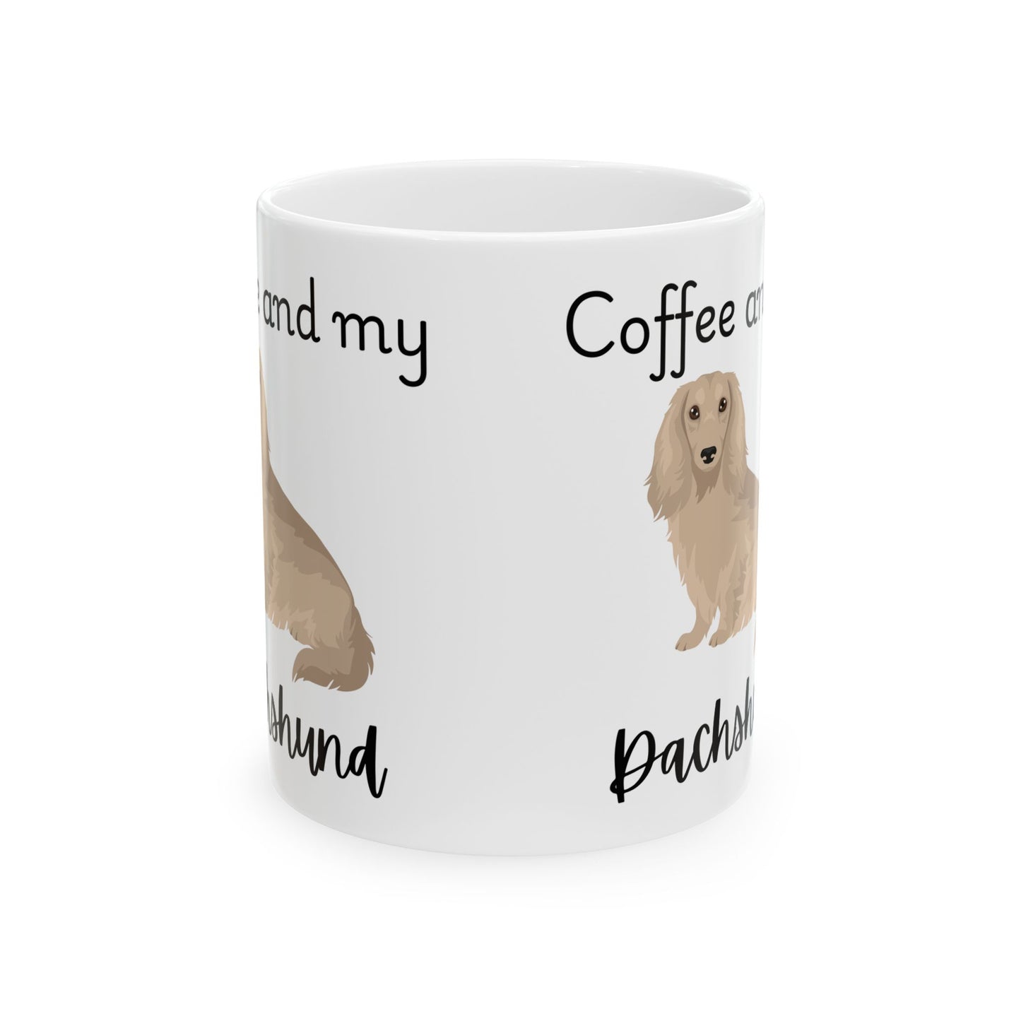 Coffee and My Dachshund Ceramic Mug | Dog Lover Gift, Pet Owner Cup, Cute Mug for Dog Moms, Funny Mug for Coffee Lovers