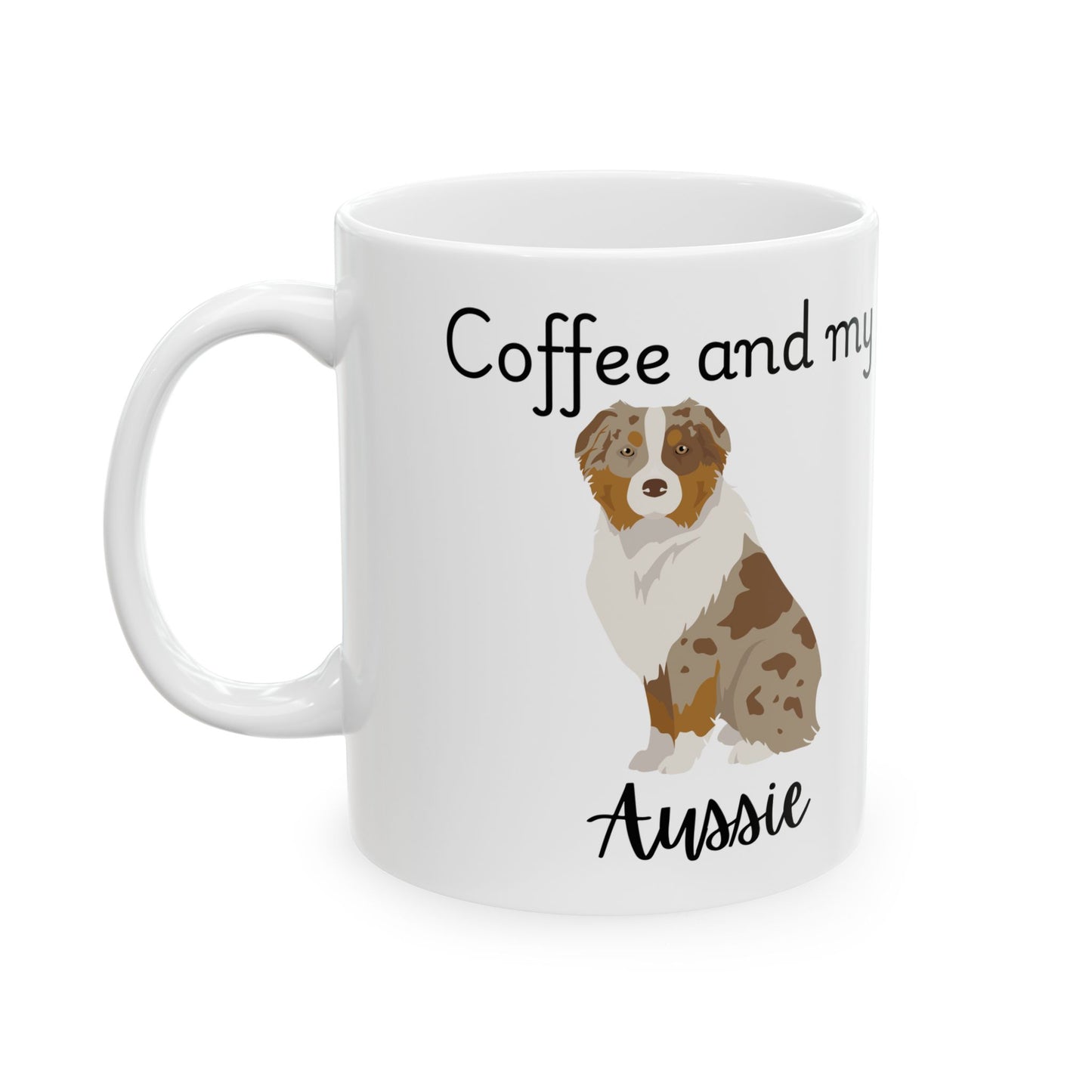 Coffee and My Aussie Ceramic Mug | Dog Lover Gift, Pet Owner Cup, Cute Mug for Dog Moms, Funny Mug for Coffee Lovers
