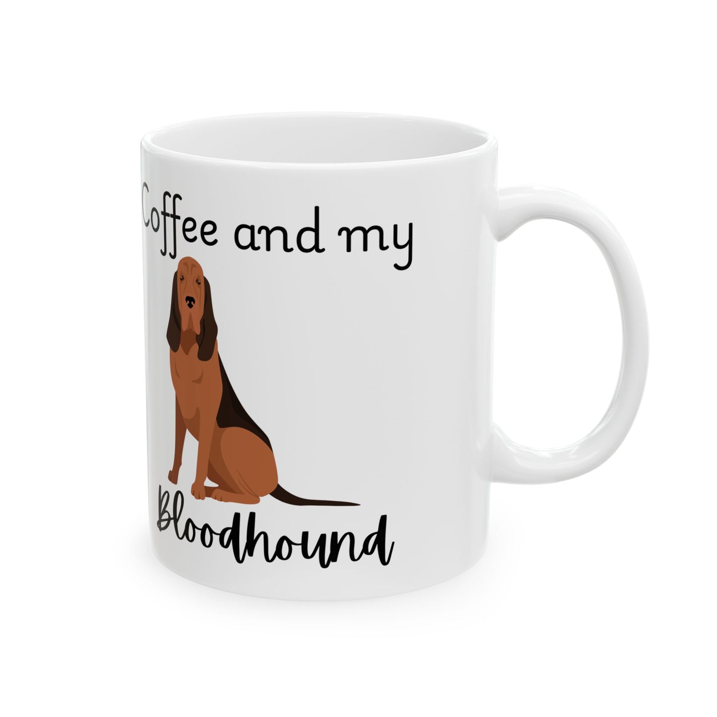 Coffee and My Bloodhound Ceramic Mug | Dog Lover Gift, Pet Owner Cup, Cute Mug for Dog Moms, Funny Mug for Coffee Lovers