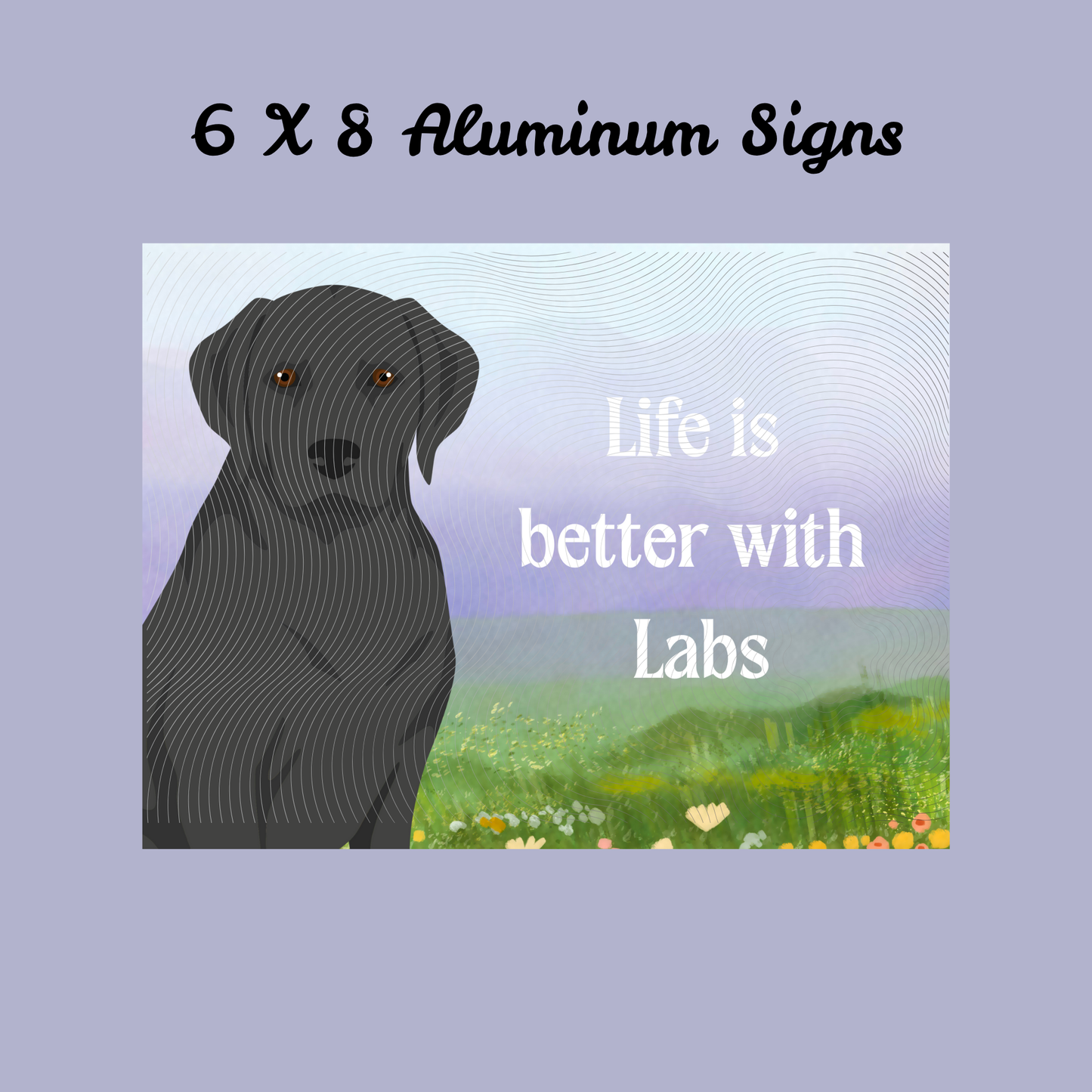 Labrador Retriever Dog 6x8 Sign