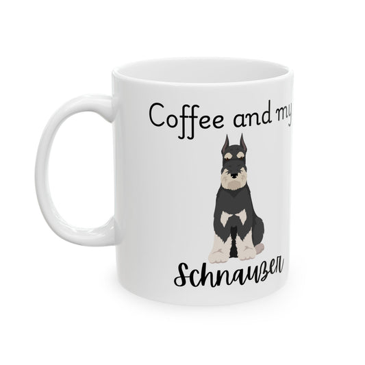 Coffee and My Schnauzer Ceramic Mug | Dog Lover Gift, Pet Owner Cup, Cute Mug for Dog Moms, Funny Mug for Coffee Lovers