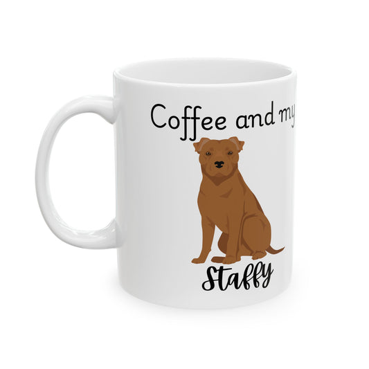 Coffee and My Staffy Ceramic Mug | Dog Lover Gift, Pet Owner Cup, Cute Mug for Dog Moms, Funny Mug for Coffee Lovers