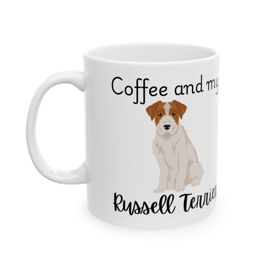 Coffee and My Russell Terrier Ceramic Mug | Dog Lover Gift, Pet Owner Cup, Cute Mug for Dog Moms, Funny Mug for Coffee Lovers