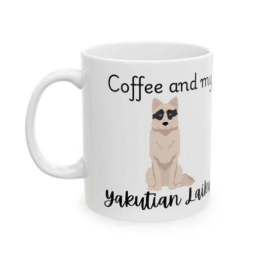 Coffee and My Yakutian Laika Ceramic Mug | Dog Lover Gift, Pet Owner Cup, Cute Mug for Dog Moms, Funny Mug for Coffee Lovers