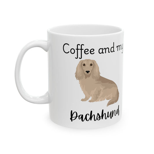 Coffee and My Dachshund Ceramic Mug | Dog Lover Gift, Pet Owner Cup, Cute Mug for Dog Moms, Funny Mug for Coffee Lovers