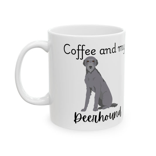Coffee and My Deerhound Ceramic Mug | Dog Lover Gift, Pet Owner Cup, Cute Mug for Dog Moms, Funny Mug for Coffee Lovers