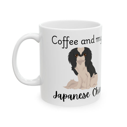 Coffee and My Japanese Chin Ceramic Mug | Dog Lover Gift, Pet Owner Cup, Cute Mug for Dog Moms, Funny Mug for Coffee Lovers