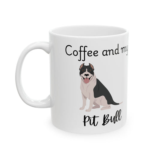 Coffee and My Pit Bull Ceramic Mug | Dog Lover Gift, Pet Owner Cup, Cute Mug for Dog Moms, Funny Mug for Coffee Lovers