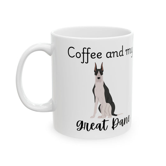 Coffee and My Great Dane Ceramic Mug | Dog Lover Gift, Pet Owner Cup, Cute Mug for Dog Moms, Funny Mug for Coffee Lovers