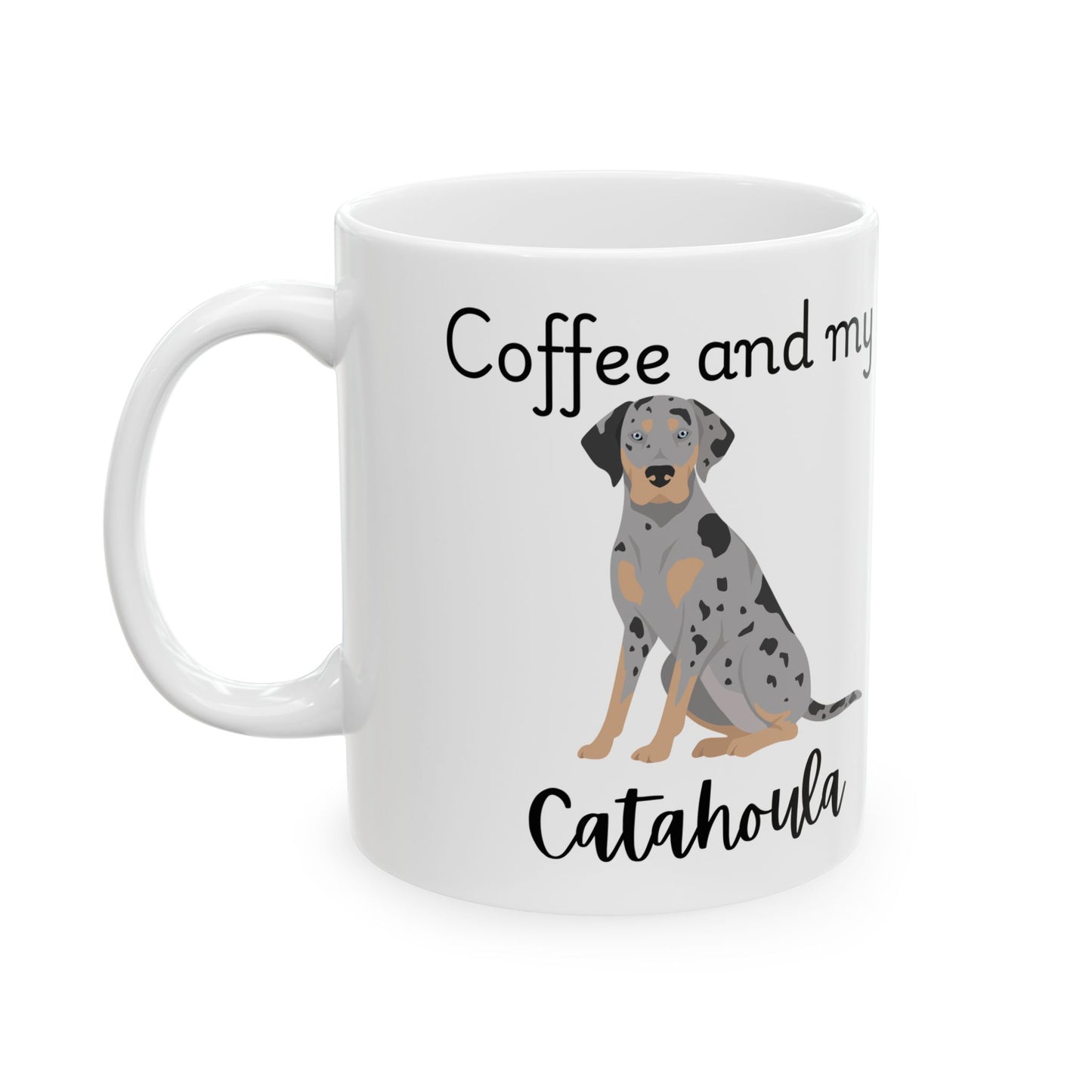 Coffee and My Catahoula Ceramic Mug | Dog Lover Gift, Pet Owner Cup, Cute Mug for Dog Moms, Funny Mug for Coffee Lovers