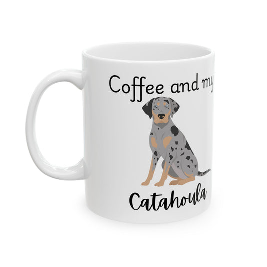 Coffee and My Catahoula Ceramic Mug | Dog Lover Gift, Pet Owner Cup, Cute Mug for Dog Moms, Funny Mug for Coffee Lovers