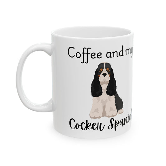 Coffee and My Cocker Spainiel Ceramic Mug | Dog Lover Gift, Pet Owner Cup, Cute Mug for Dog Moms, Funny Mug for Coffee Lovers