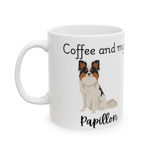 Coffee and My Papillon Ceramic Mug | Dog Lover Gift, Pet Owner Cup, Cute Mug for Dog Moms, Funny Mug for Coffee Lovers