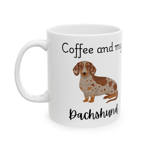 Coffee and My Dachshund Ceramic Mug | Dog Lover Gift, Pet Owner Cup, Cute Mug for Dog Moms, Funny Mug for Coffee Lovers