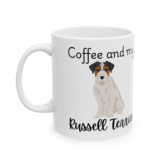 Coffee and My Russell Terrier Ceramic Mug | Dog Lover Gift, Pet Owner Cup, Cute Mug for Dog Moms, Funny Mug for Coffee Lovers