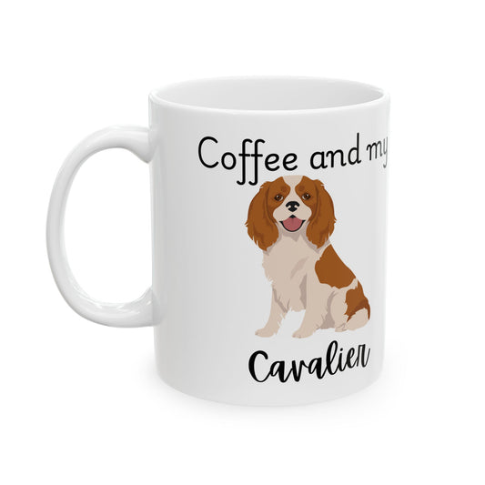 Coffee and My Cavalier Ceramic Mug | Dog Lover Gift, Pet Owner Cup, Cute Mug for Dog Moms, Funny Mug for Coffee Lovers