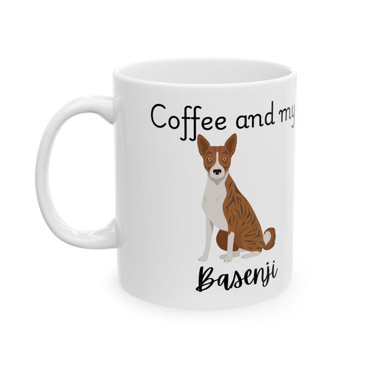 Coffee and My Basenji Ceramic Mug | Dog Lover Gift, Pet Owner Cup, Cute Mug for Dog Moms, Funny Mug for Coffee Lovers