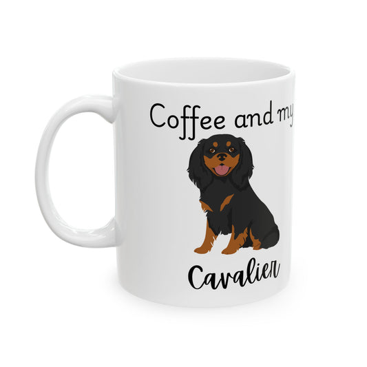 Coffee and My Cavalier Ceramic Mug | Dog Lover Gift, Pet Owner Cup, Cute Mug for Dog Moms, Funny Mug for Coffee Lovers